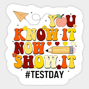 Groovy You Know It Now Show It Testing Day  Kids Funny Sticker